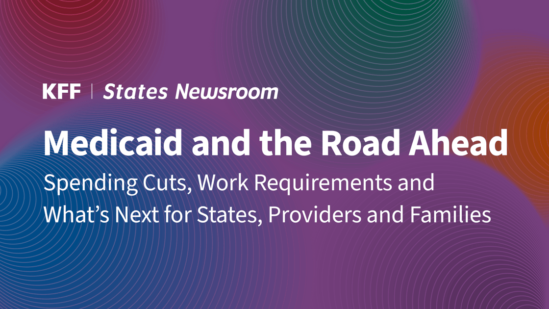 260720_KFF-States-Newsroom_Medicaid-and-the-Road-Ahead_YT_Thumnail