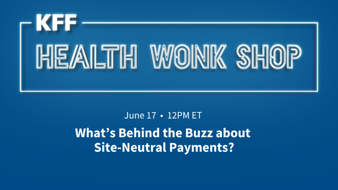 Event Health Wonk Shop - Site Neutral Payments